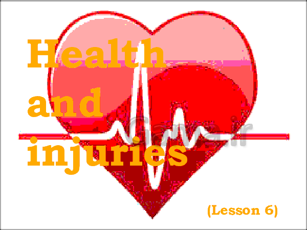 پاورپوینت آموزش زبان انگلیسی کلاس نهم | Lesson6: Health and Injuries- پیش نمایش