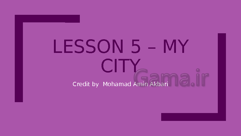 پاورپوینت انگلیسی هشتم  | Lesson5: My City- پیش نمایش