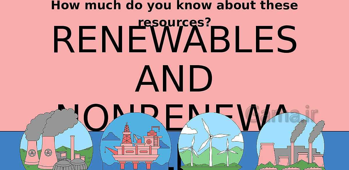 Renewable vs nonrenewable energy resources - پیش نمایش