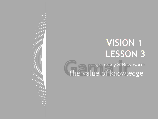 پاورپوینت زبان انگلیسی (1) دهم دوره دوم متوسطه- نظری   |  Lesson3: Value of Knowledge- پیش نمایش