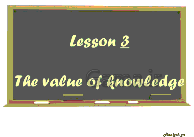 پاورپوینت درس سوم زبان انگلیسی پایۀ دهم - lesson 3: the value of knowledge- پیش نمایش