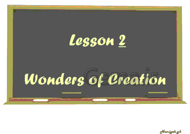 پاورپوینت درس دوم زبان انگلیسی پایۀ دهم - lesson 2: wonders of creation- پیش نمایش