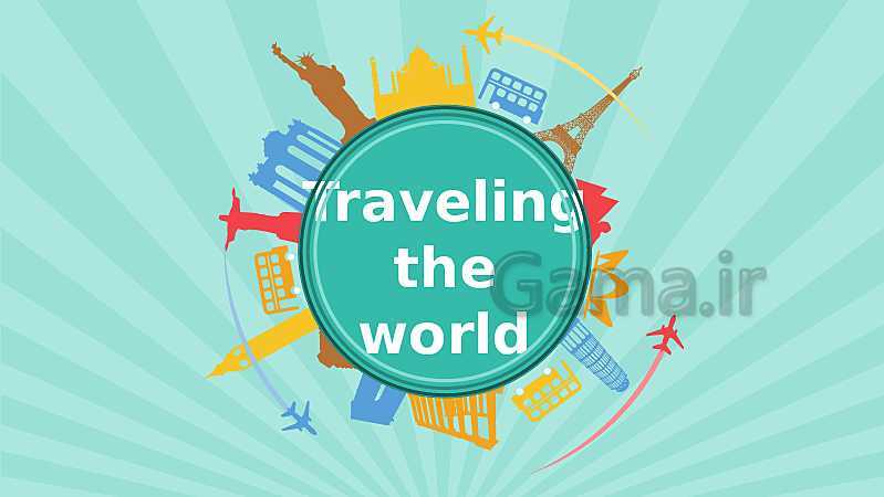 پاورپوینت گرامر زبان انگلیسی (1) دهم عمومی کلیه رشته ها |  Lesson4: Traveling the World- پیش نمایش
