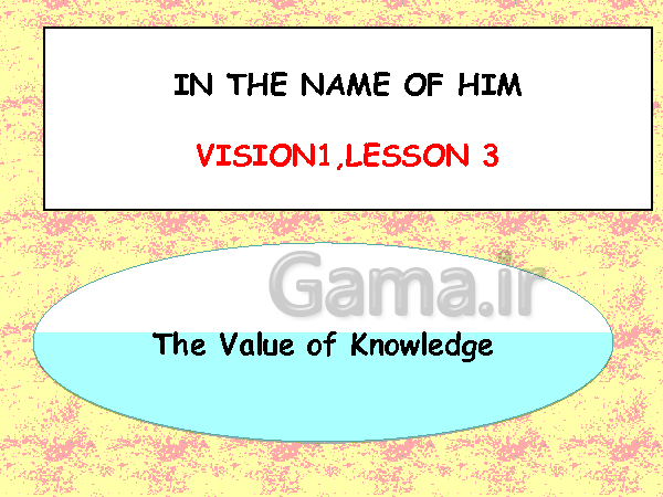 پاورپوینت درس 3 انگلیسی دهم |  Lesson3: Value of Knowledge- پیش نمایش